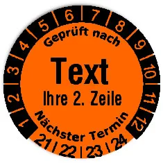 Produktbild:Datum Prüfetikett Material:Folie orange Größe:Ø 20mm Kopfzeile:"Ihr Wunschtext" Barcode:ohne Stellenanzahl:ohne Ausführung:1 Etikett pro Nummer Etiketten je Rolle:900
